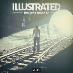 Illustrated - Traitors (Valiant x The Fitter Mood Remix) [Free Download]
