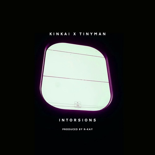 Intorsions w/ Tinyman(Prod. by R-Kay)