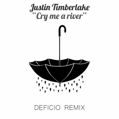 Cry Me A River (Deficio Remix)