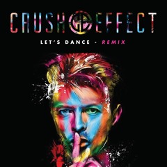 David Bowie - Let's Dance (Crush Effect Remix)