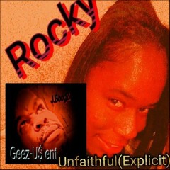 "UNFAITHFUL" J BOOGZ AND ROCKY