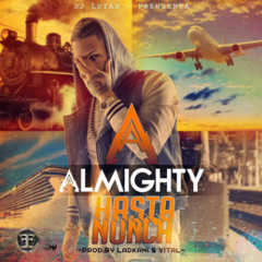 Almigthy - Hasta Nunca