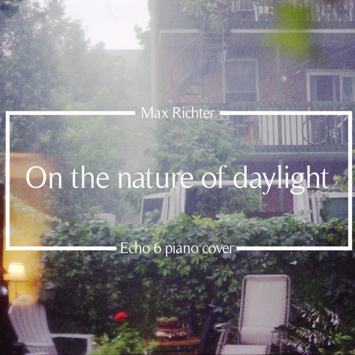 Slutning Beskrivelse Anslået Stream Max Richter - On The Nature Of Daylight (Echo 6 piano cover) by Echo  6 | Listen online for free on SoundCloud