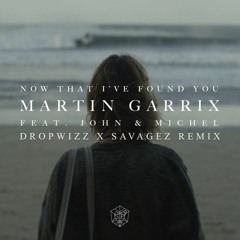 Martin Garrix - Now That I'Ve Found You (Dropwizz  X Savagez Trap Remix)