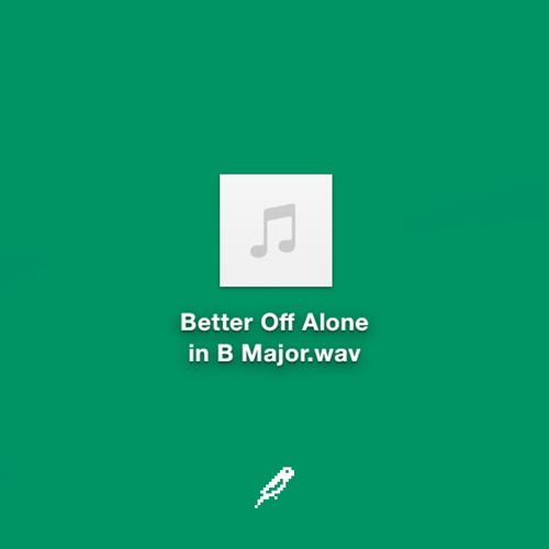 Stream Better Off Alone in B Major (sheet music in description) by Analogue  Dear | Listen online for free on SoundCloud