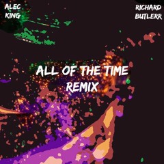 Alec King - All Of The Time (Richard Butlerr Remix)