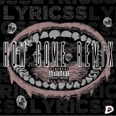 Lyricss-  How Come Remix (Prod By - Chris king)