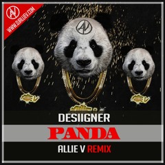 Desiigner - Panda (Allie V Festival Trap Remix) [FREE D/L]