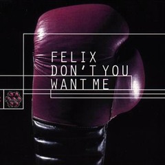 Felix - Dont You Want Me - (Extasia Remix)