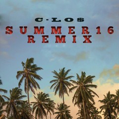 C-Los Summer Sixteen Remix