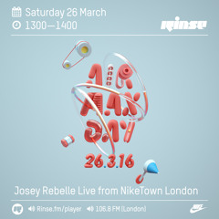 Rinse FM Podcast - LIVE From Nike Town - Josey Rebelle - 26th March 2016