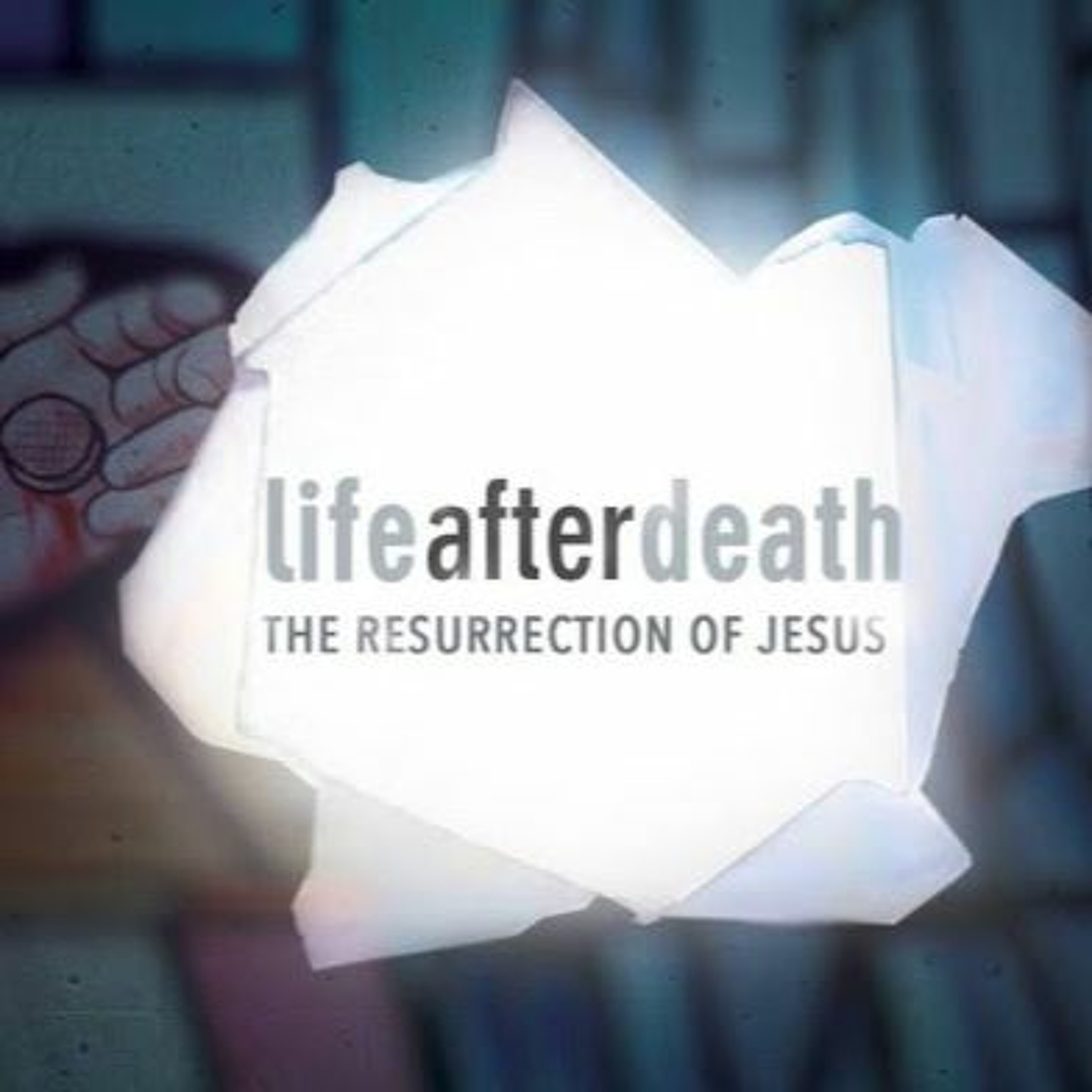 Life After Death: The Resurrection of Jesus Christ episode artwork