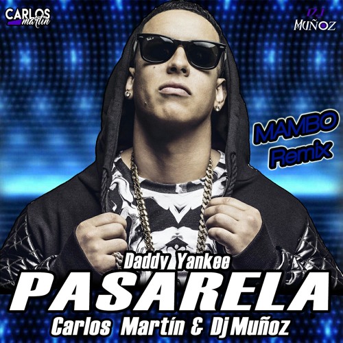 Stream Daddy Yankee - Pasarela (Dj Muñoz & Carlos Martin Remix) by Carlos  Martín Prod | Listen online for free on SoundCloud