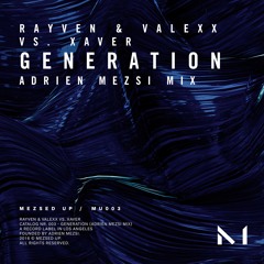 Rayven & Valexx Vs. Xaver - Generation (Adrien Mezsi Mix)