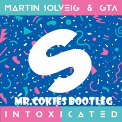 Martin Solveig & GTA - Intoxicated (Mr.Cokies) Bootleg