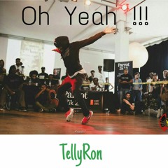 TellyRon W -  Oh Yeaah !!!