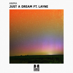 ANIMA - Just A Dream ft. Layne