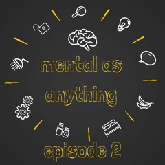 Mental As Anything PODCAST 02