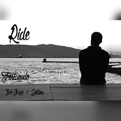 Ride ft Two Ckupp X Santana
