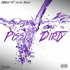 Pissin Dirty Ft Young Bruce(Prod. BlasianBeats X Blackliteproductions)