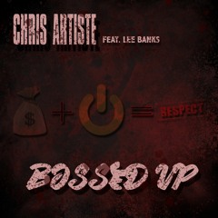 Chris Artiste- "Bossed Up" Ft. Lee Banks [Prod. By Duck on The Track]