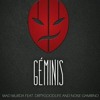 GEMINIS -mad Murda - Noise Gambino - Dirty Good Life