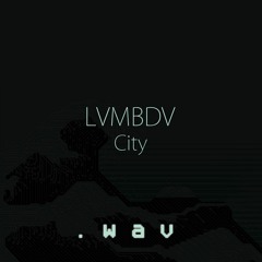LVMBDV - City [Free Download]