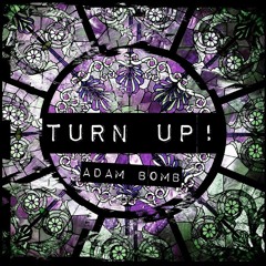 Adam Bomb - Turn Up !
