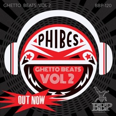 Phibes - Ghetto Beats Vol. 2 Minimix (Out Now)