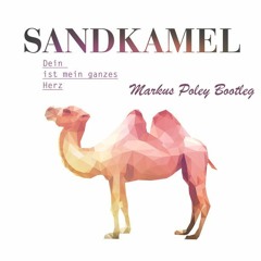 Sandkamel - Dein Ist Mein Ganzes Herz (Markus Poley Bootleg)