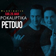 PETDuo @ Apokaliptika @ Florida 135 - 26.03.2016