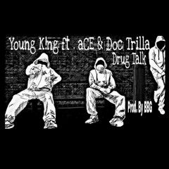 Drug Talk ft. aCE & Doc Trilla