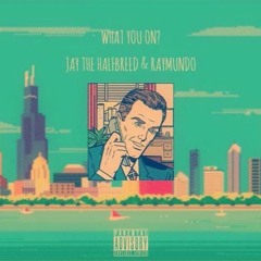 Jay The HalfBreed x Raymundo - WYO (Prod. Canis Major)