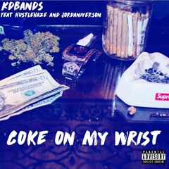 kD Bands Feat. Hustle Haze & Jordan Iverson - Coke On The Wrist