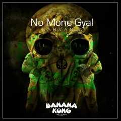 Garvanin - No Mone Gyal (Original Mix)[BNKR002] [FREE DOWNLOAD] - Click "Buy"
