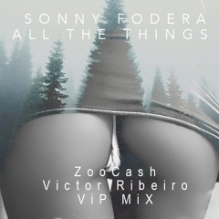 All The Things (ZooCash And Victor Ribeiro ViP MiX)