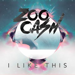 ZooCash - I Like This (Original Mix)