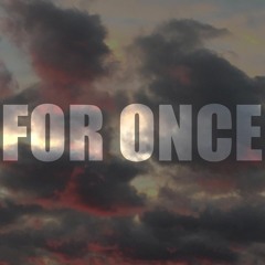 For Once