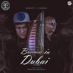 Almighty Ft Farruko - Business In Dudai (FreeStyle)
