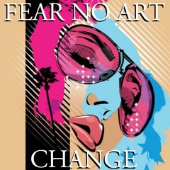 CHANGE - JASON JAY (FEAR NO ART)