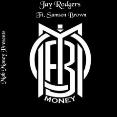 Jay Rodgers - Mob Money ft. Samson Brown