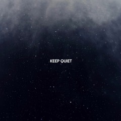 Keep Quiet