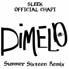 SLEEK FT OFFICIAL CHAPI - DIMELO