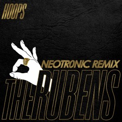 The Rubens - Hoops (NeoTr0nic Remix)