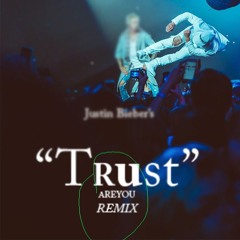Ru AREYOU - Trust by JB (Ru AREYOU Remix)