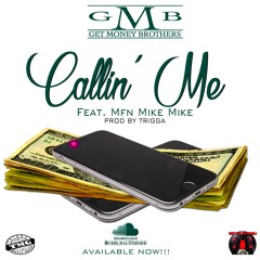 CALLIN' ME Prod By Trigga