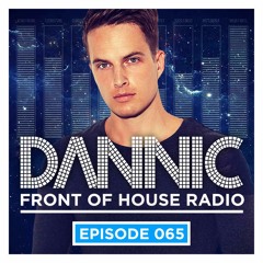 Dannic presents Front Of House Radio 065