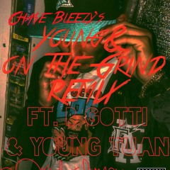 Young On the Grind Remix ft. Young Tuan & B Gotti