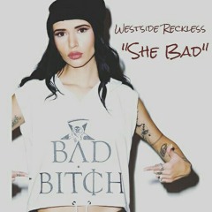 Westside Reckless - She Bad