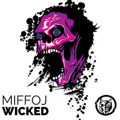MiffoJ - Wicked (Original Mix)[Exclusive Release]